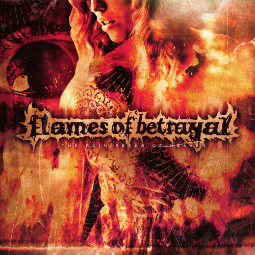 Flames Of Betrayal : The Rain Reeks of Heaven